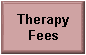 Therapy 
 Fees