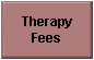 Therapy 
 Fees